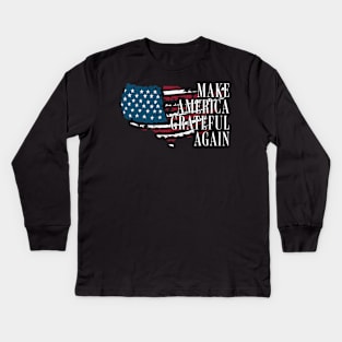 Make America Grateful Again Kids Long Sleeve T-Shirt